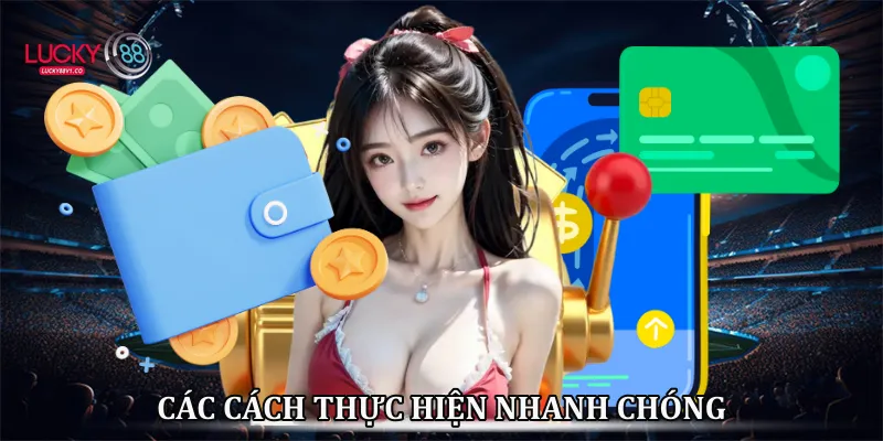 Các cách thực hiện nhanh chóng
