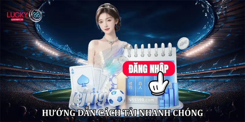 Hướng dẫn cách tải nhanh chóng