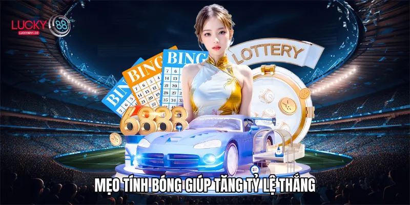 Mẹo tính bóng giúp tăng tỷ lệ thắng