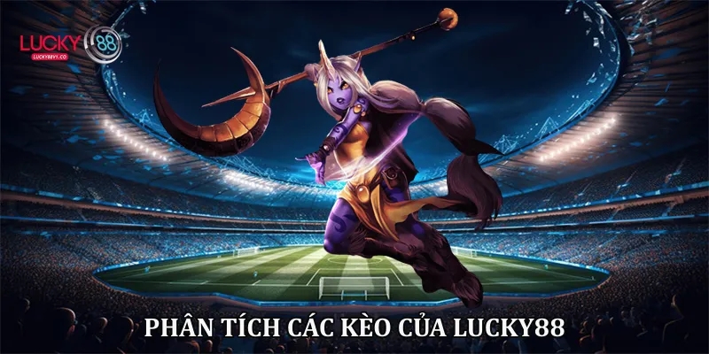 Phân tích các kèo của Lucky88