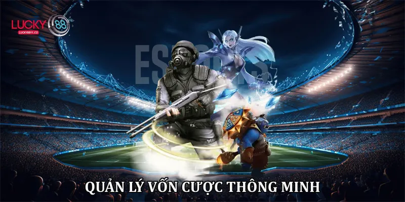 Quản lý vốn cược thông minh