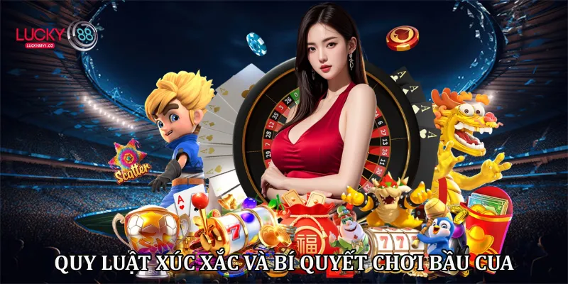 Quy luật xúc xắc và bí quyết chơi bầu cua