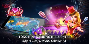Tổng hợp game nổ hũ