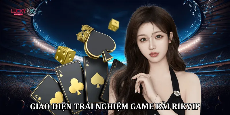 Giao diện trải nghiệm game bài rikvip
