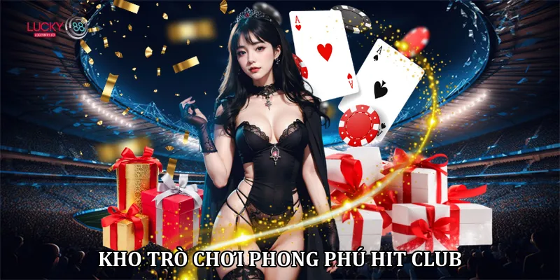 Kho trò chơi phong phú Hit club